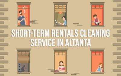 How To Choose The Best Short-Term Rentals Cleaning Service in Atlanta