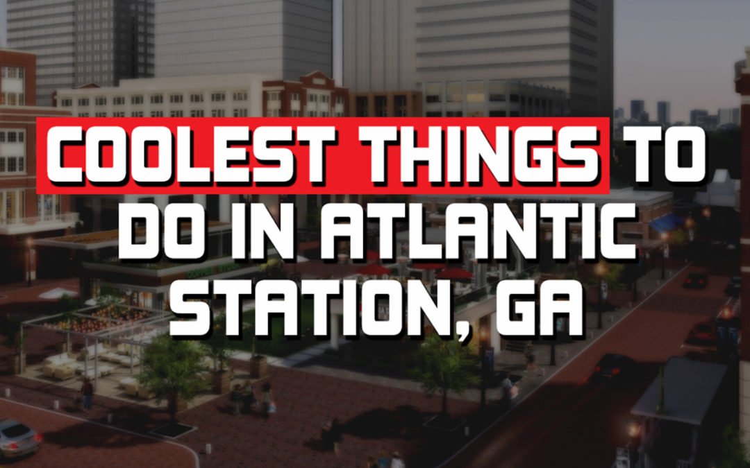 Coolest things to do in Atlantic Station, GA(1)